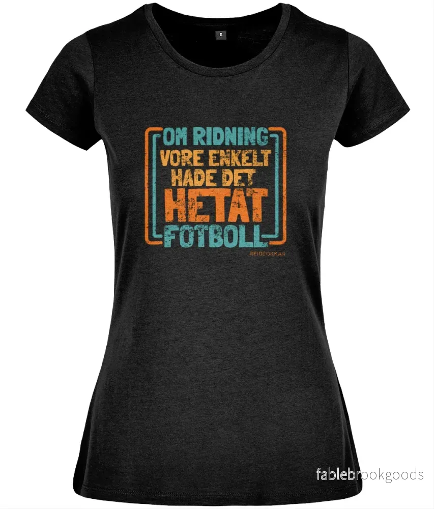 T-shirt formsydd ”Om ridning vore enkelt hade det hetat fotboll” - Bild 2