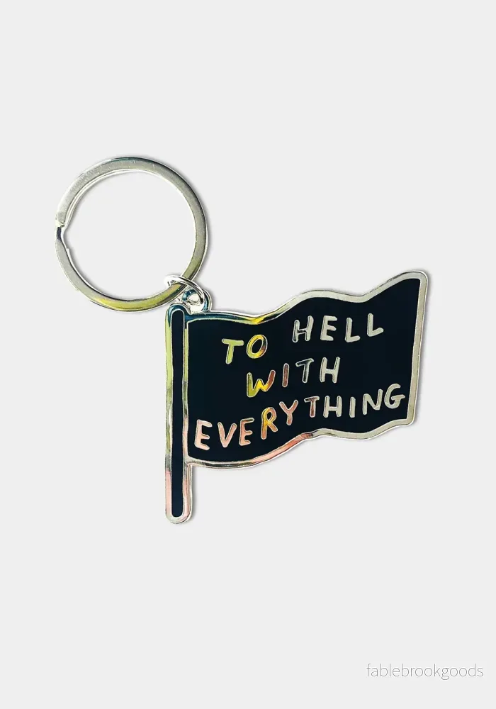 Nyckelring, To Hell With Everything
