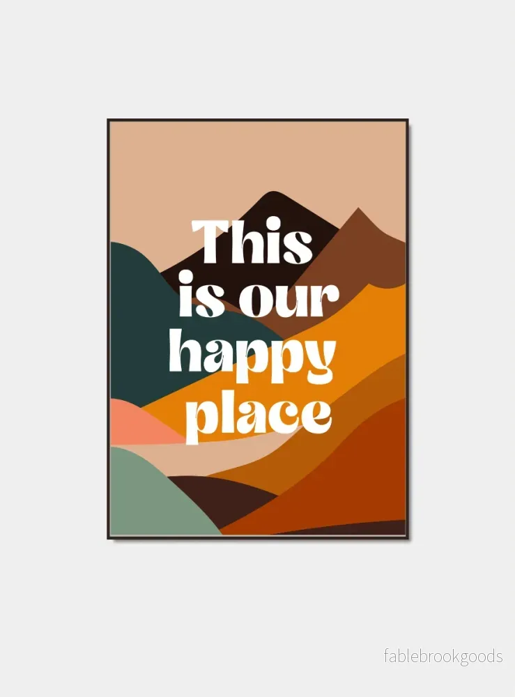 This is our happy place poster This is our happy place poster