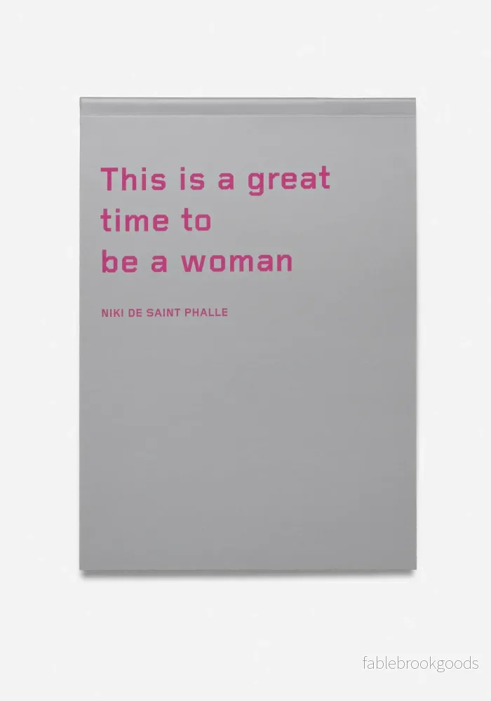 Anteckningsblock, ”This is a great time to be a woman” – Niki de Saint Phalle
