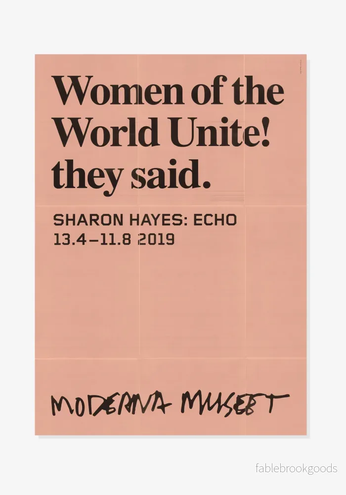 Poster, Sharon Hayes, Women of the World Unite! they said. Poster, Sharon Hayes, Women of the World Unite! they said.