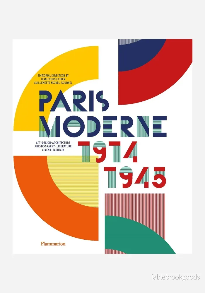 Paris Moderne: 1914-1945 Paris Moderne: 1914-1945