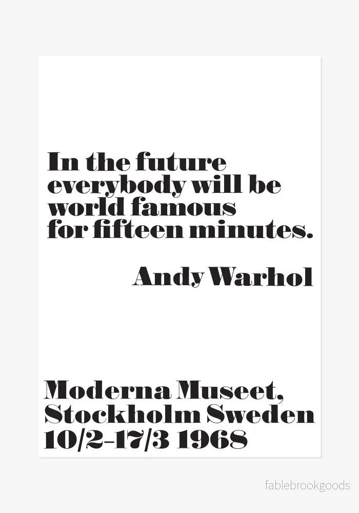 Poster: Andy Warhol, In the future everybody will be world famous for fifteen minutes